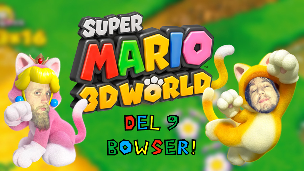 Del 9 – Bowser!