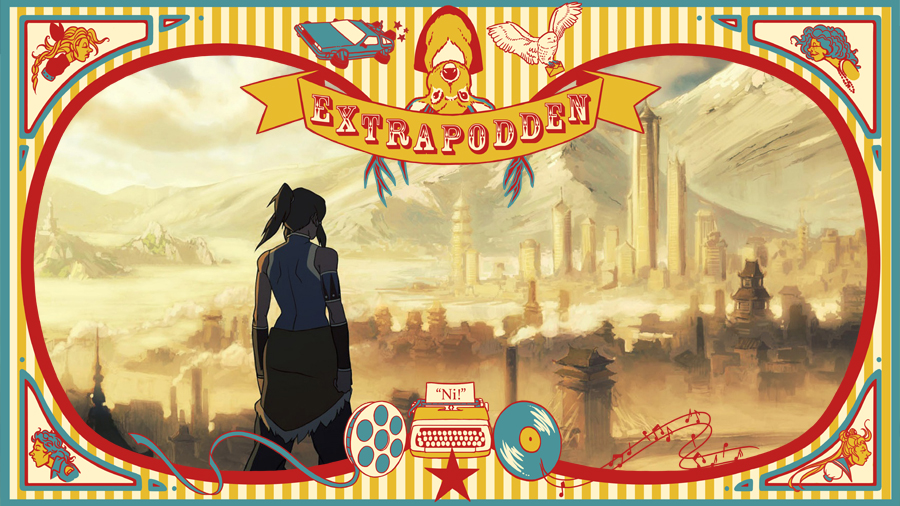 Extrapodd 9: Legend of Korra