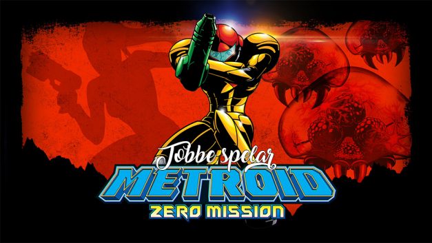 Tobbe spelar Metroid: Zero Mission