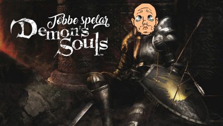 Tobbe spelar Demon’s Souls