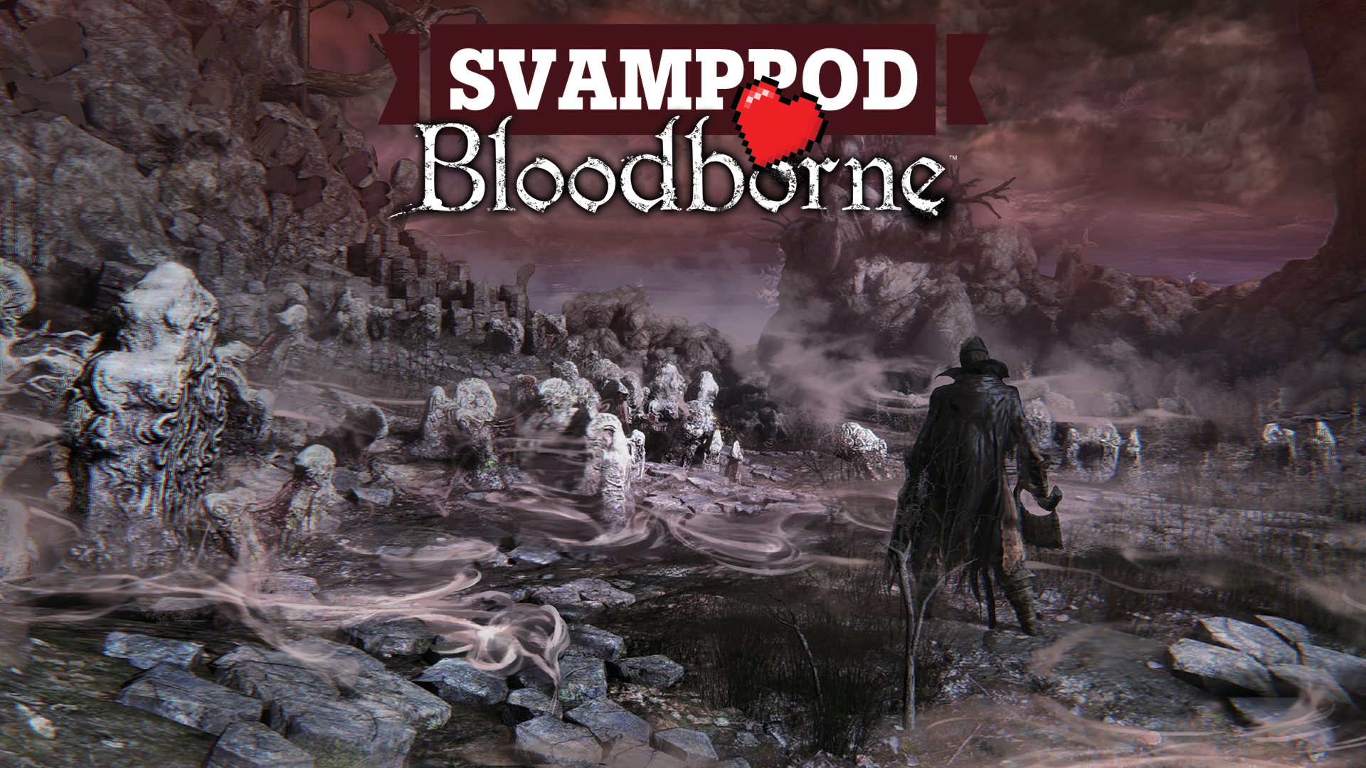Svamppod hjärta Bloodborne: Avsnitt 4