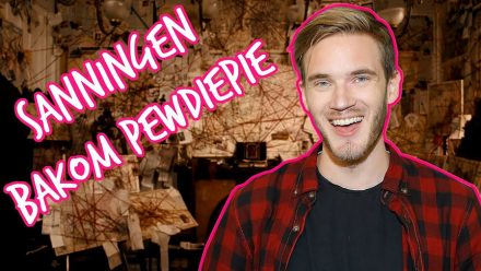 Sanningen bakom PewDiePie