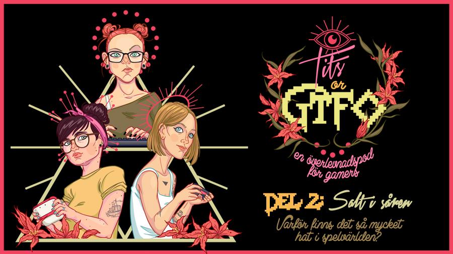 Tits or GTFO – Del 2: Salt i såren