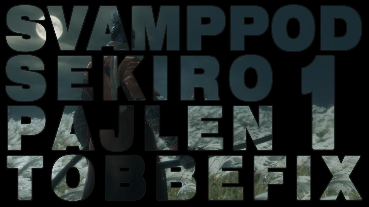 Svamppod hjärta Sekiro: Avsnitt 1