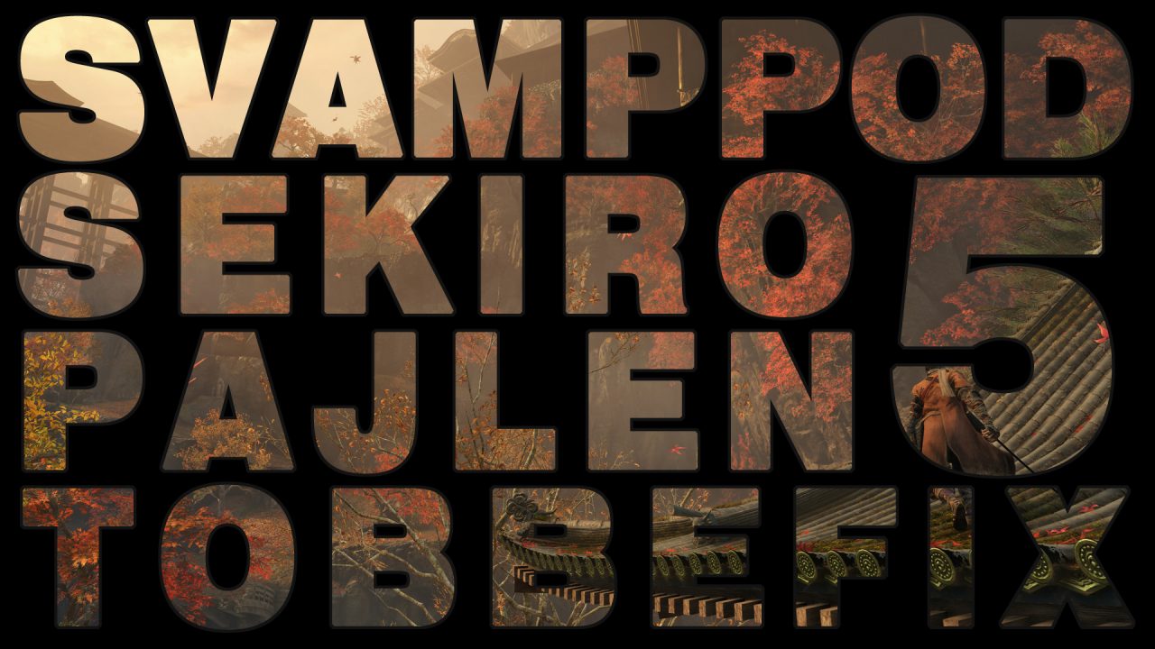 Svamppod hjärta Sekiro: Avsnitt 5