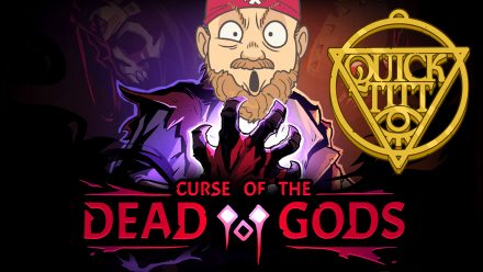 Live Quicktitt: Curse of the Dead Gods