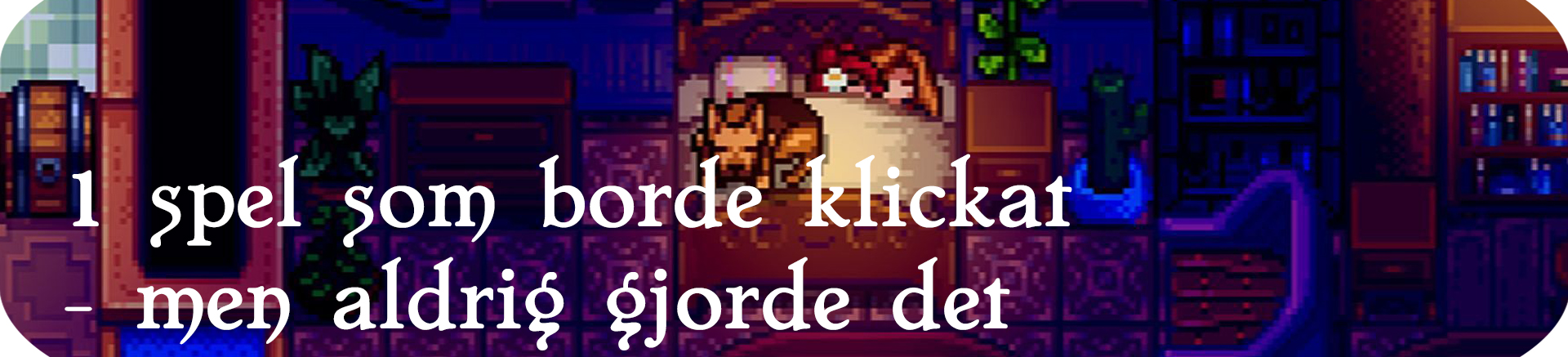 6 snabba – Stardew Valley