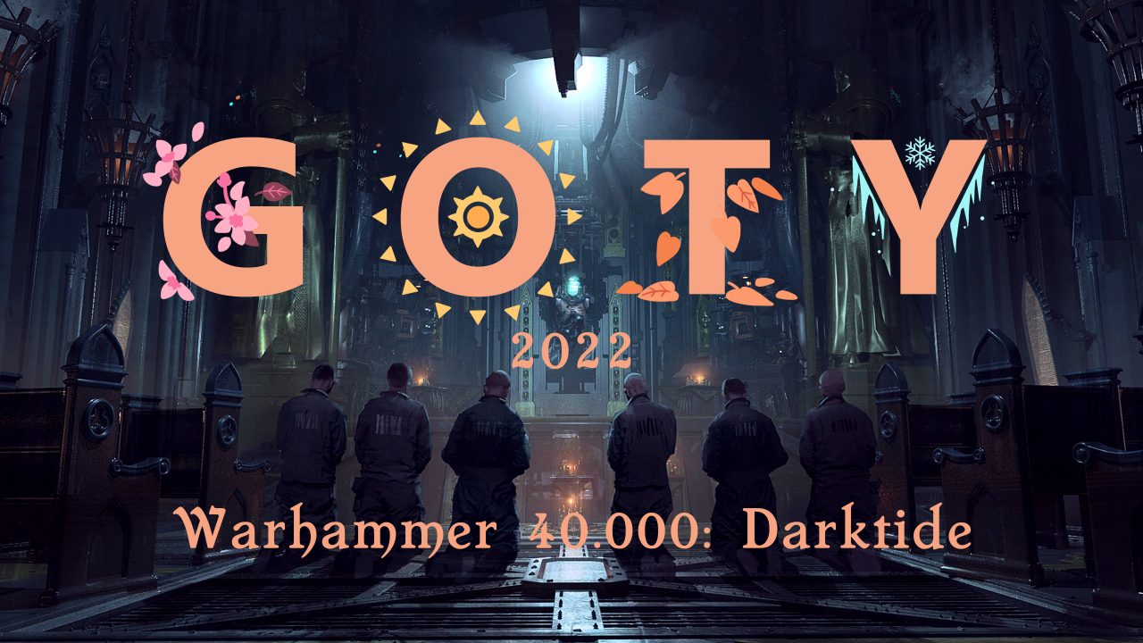GOTY 2022: Warhammer 40,000: Darktide