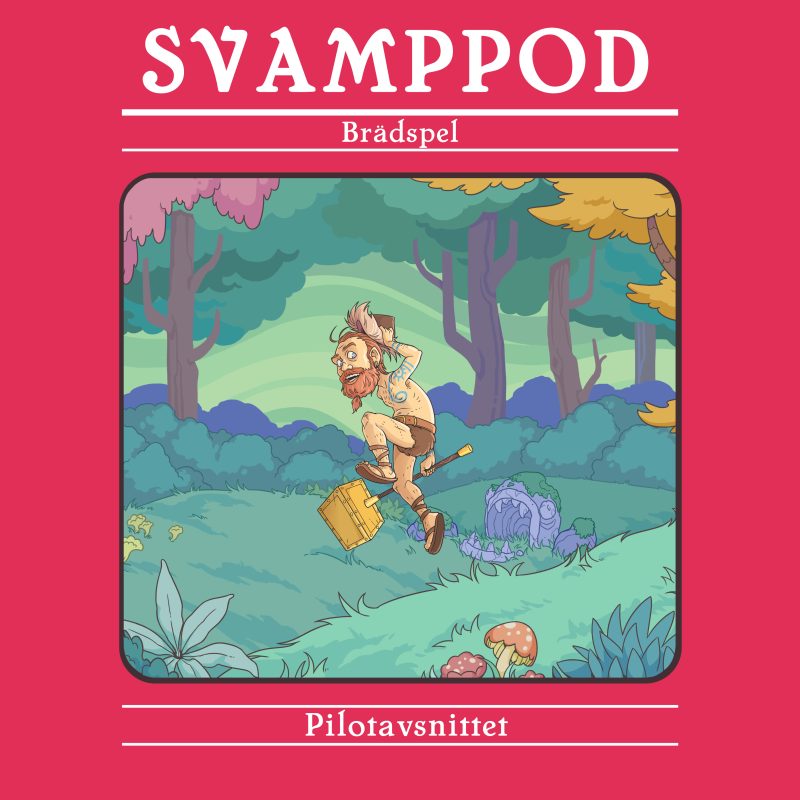 Svamppod Brädspel – Avsnitt 1: Piloten