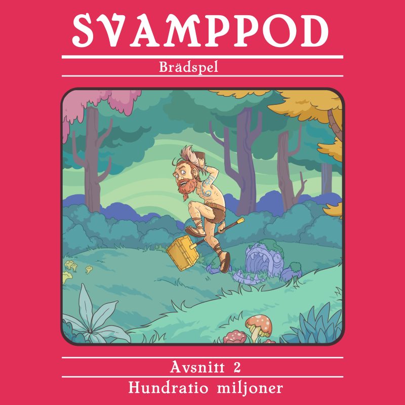Svamppod Brädspel – Avsnitt 2: Hundratio miljoner
